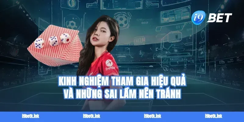 Kinh nghiệm tham gia hiệu quả và những sai lầm nên tránh