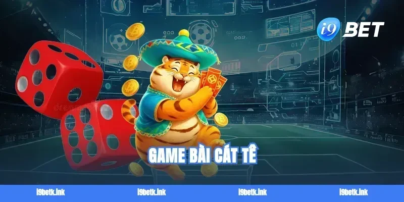game bai cat te