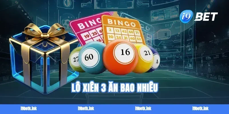 lo xien 3 an bao nhieu