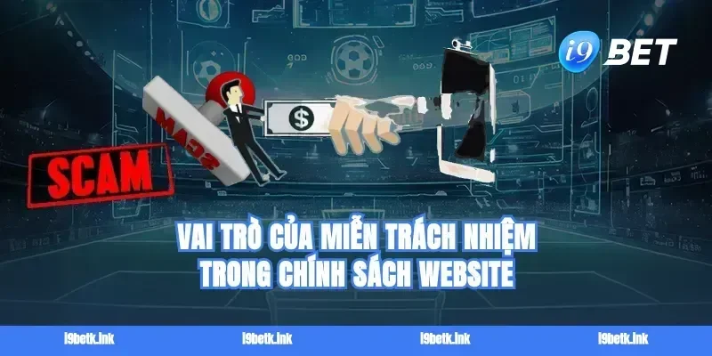 Vai trò của Miễn trách nhiệm trong chính sách website