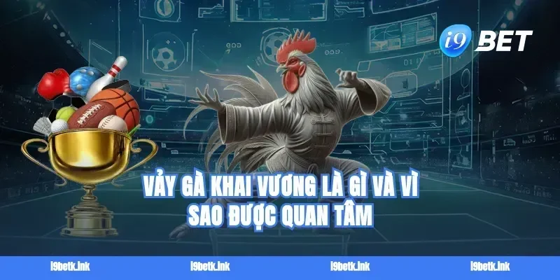 Vảy gà khai vương là gì và vì sao được quan tâm